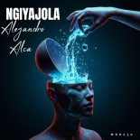 Alejandro Alca - Ngiyajola (Original Mix)