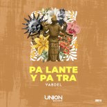 Yabdel - PA LANTE Y PA TRA (Extended Mix)