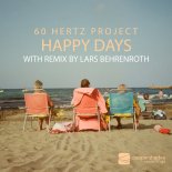60 Hertz Project - Happy Days (Lars Behrenroth Remix)