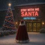 SMITH - Stay With Me Santa (Mrs. Claus' Christmas Wish) [Mall Version]