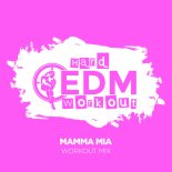 Hard EDM Workout - Mamma Mia (Workout Mix 140 bpm)