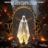 R3SPAWN x Mike Ottoro x Thomas Vann - Maria I Like It Loud (Extended Mix)