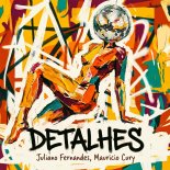 Juliano Fernandes & Mauricio Cury - Detalhes (Remix)
