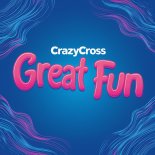 CrazyCross - Great Fun (Original Mix)