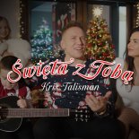Kris Talisman - Święta z Tobą (Radio Edit)