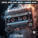 Miguel Angel Barr & Miguel V. Barrios & MCPM - Route Ninety (Melancholic Mix)