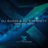 DJ Sakin & DJ Eternity - Take Me Away