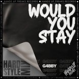G4bby - Would You Stay (Hardstyle Mix)