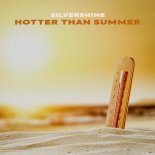 Silvershine - Hotter Than Summer (Original Mix)