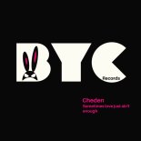Cheden - Sometimes love just ain't enough