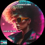 Demarkus Lewis - Love Is The Fuel