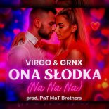 Virgo Nightbasse x GRNX - Ona Słodka (Na Na Na) (prod. PaT MaT Brothers)
