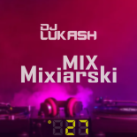 DJ LUKASH-MIX Mixiarski #27 (20.12.25)