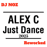 Alex C. - Just Dance 2025 (Dj.Noz Reworked)