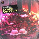 Bergwall - Love With U (Edit)