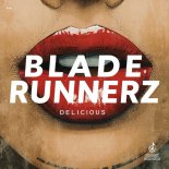 Blade Runnerz - Delicious (Extended Mix)