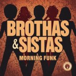 Brothas & Sistas - Morning Funk (Extended Mix)