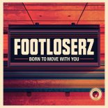 FootLoserz - Born To Move With You (Extended Mix)