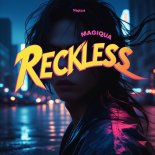 Magiqua - Reckless (Original Mix)