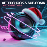 Aftershock, Sub Sonik & Shadow Legacy - Last Christmas (Extended Mix)