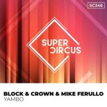 Block & Crown & Mike Ferullo - Yambo (Club Mix)