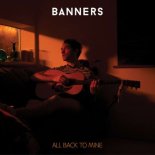 BANNERS - Hurts When It's Healing