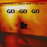 Frankyeffe and Purple Mash and Don Paolo - Go Go Go