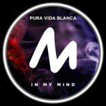 Pura Vida Blanca - In My Mind