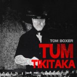 Tom Boxer - Tum Tikitaka