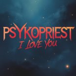 PsykoPriest - I Love You (Extended Mix)