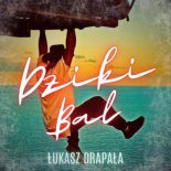Łukasz Drapała - Dziki bal
