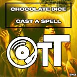 Chocolate Dice - Cast A Spell (Extended Mix)