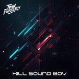 Twin Frequency - Kill Sound Boy