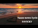 Savicky - Nasze nowe życie