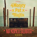 4Money x Pat x majtis - Na końcu świata