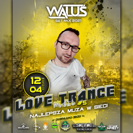 DJ WALUŚ - LOVE TRANCE MUSIC 5 (12.04.2021)
