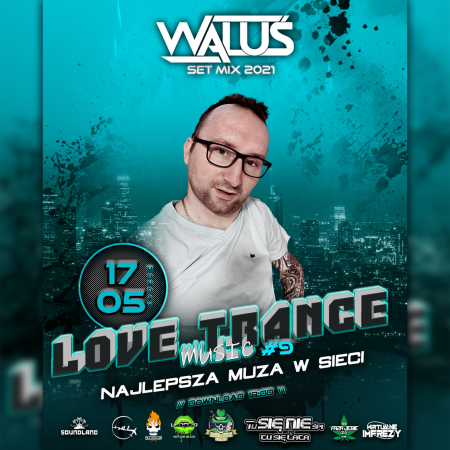 DJ WALUŚ - LOVE TRANCE MUSIC 9 (17.05.2021)