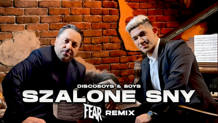 DiscoBoys & BOYS - Szalone sny (FEAR REMIX)