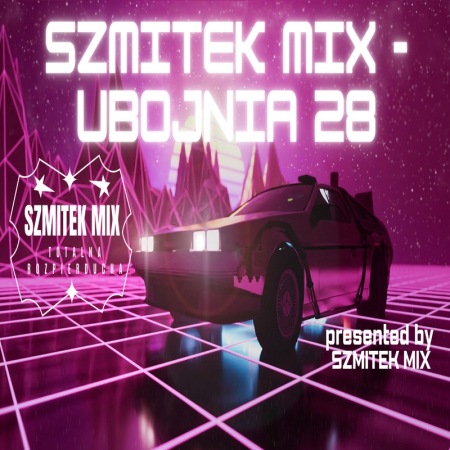 SZMITEK MIX - UBOJNIA 28