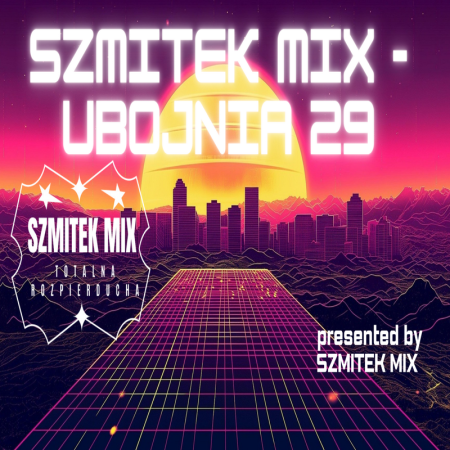 SZMITEK MIX - UBOJNIA 29