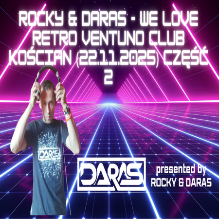 Rocky & DaRAS - WE LOVE RETRO Ventuno Club Kościan (22.11.2025) Część 2