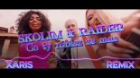 SKOLIM x RAIDER - Co Ty Robisz Ze Mną (XARIS Remix)
