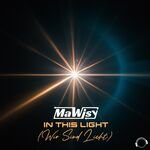 Mawisy - In This Light (Wir Sind Licht)