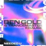 Ben Gold & Trancemaster Krause - Needed U