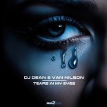 Dj Dean & VAN NILSON - Tears In My Eyes