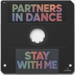 Partners In Dance - Stay With Me (Extended Mix)