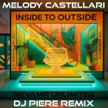 Melody Castellari and Revamp Unlimited - Inside To Outside (DJ Piere Italodance Extended Remix)