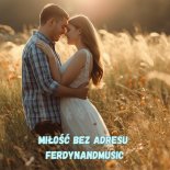 FerdynandMusic - Miłość Bez Adresu