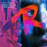 Toni Grichti - Don't Tell Me Your Name (Extended Mix)