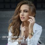 Aleksandra - Co mi Panie dasz (Cover)